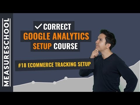 Easy techniques to setup Ecommerce Monitoring in Google Analytics | Lesson 18